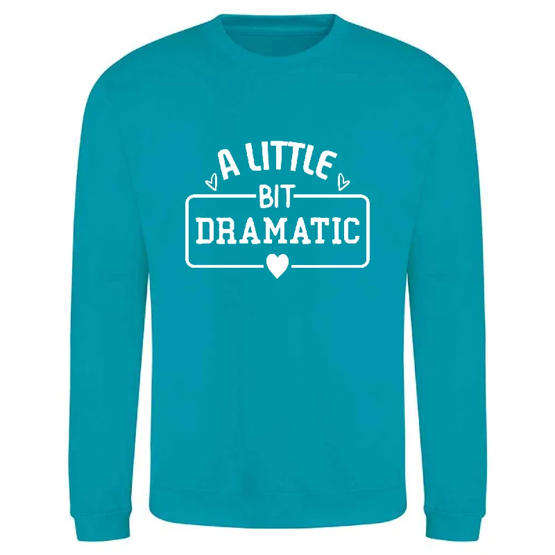 A Little Bit Dramatic Unisex Sweater